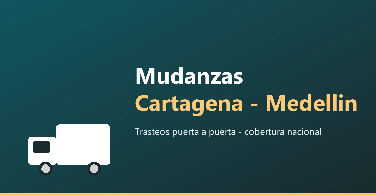 Mudanzas de Cartagena a Medellin, Colombia